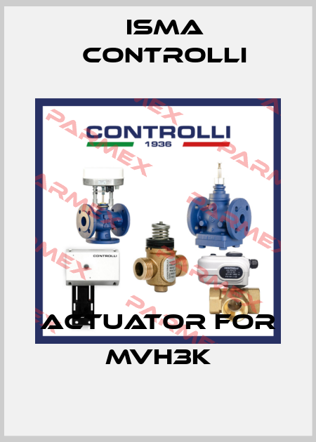 Actuator for MVH3K iSMA CONTROLLI