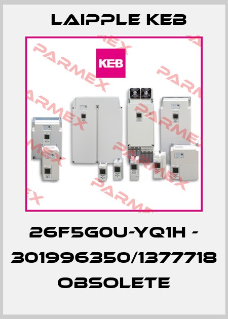 26F5G0U-YQ1H - 301996350/1377718 obsolete LAIPPLE KEB