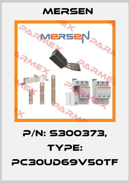 P/N: S300373, Type: PC30UD69V50TF Mersen