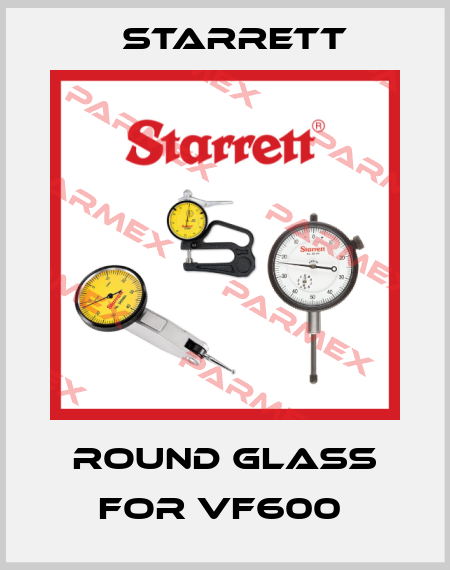 round glass for VF600  Starrett