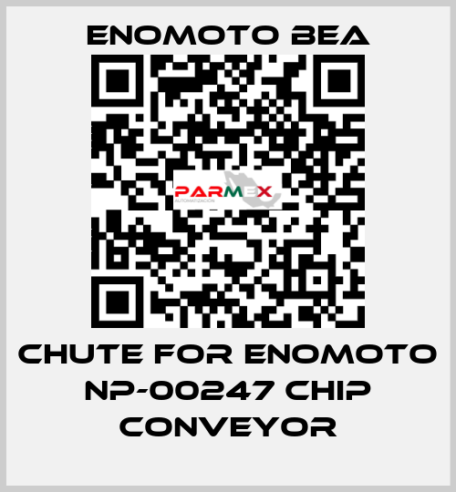 CHUTE FOR ENOMOTO NP-00247 CHIP CONVEYOR Enomoto BeA