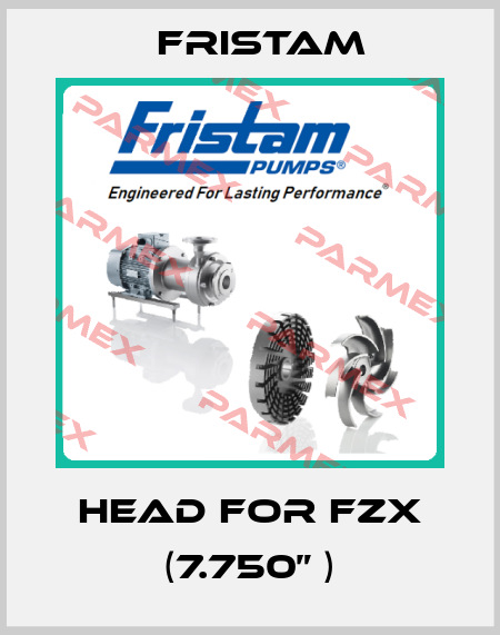 head for FZX (7.750” ) Fristam