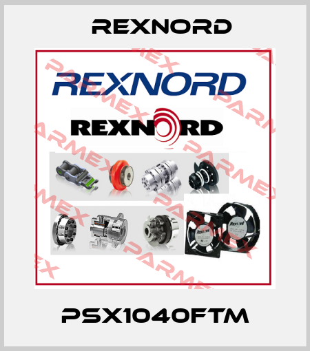 PSX1040FTM Rexnord