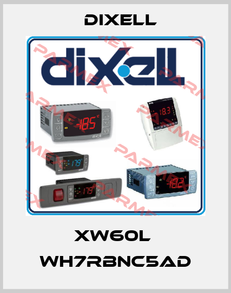 XW60L  WH7RBNC5AD Dixell