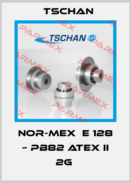 Nor-Mex  E 128 – Pb82 Atex II 2G  Tschan