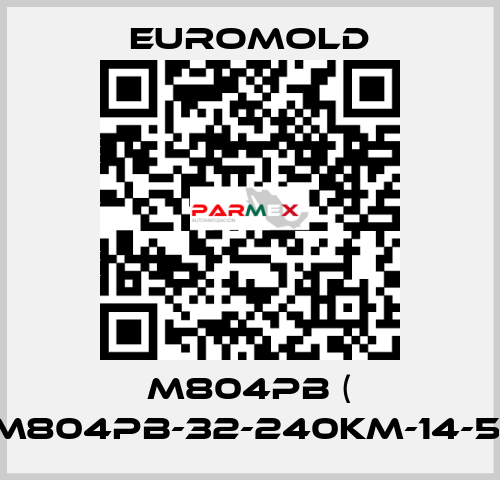 M804PB ( M804PB-32-240KM-14-5) EUROMOLD