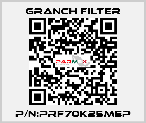 P/N:PRF70K25MEP GRANCH FILTER
