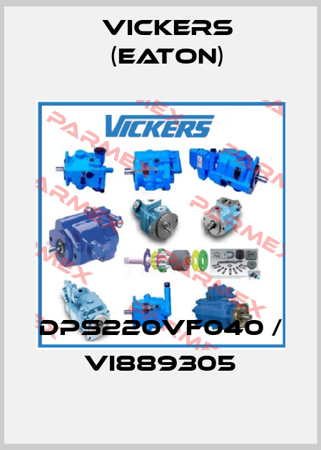 DPS220VF040 / VI889305 Vickers (Eaton)