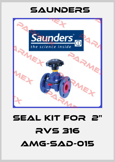 seal kit for  2" RVS 316 AMG-SAD-015 Saunders