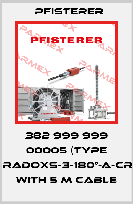 382 999 999 00005 (Type CC-HVC8-35_RadoxS-3-180°-A-CR-SF-SC-NI-113) with 5 m cable Pfisterer
