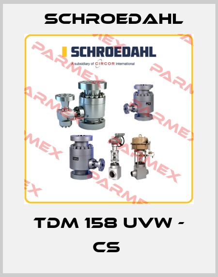 TDM 158 UVW - CS  Schroedahl