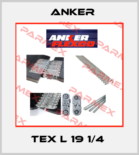 TEX L 19 1/4  Anker