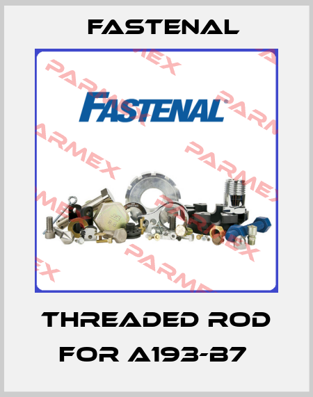 threaded rod for A193-B7  Fastenal