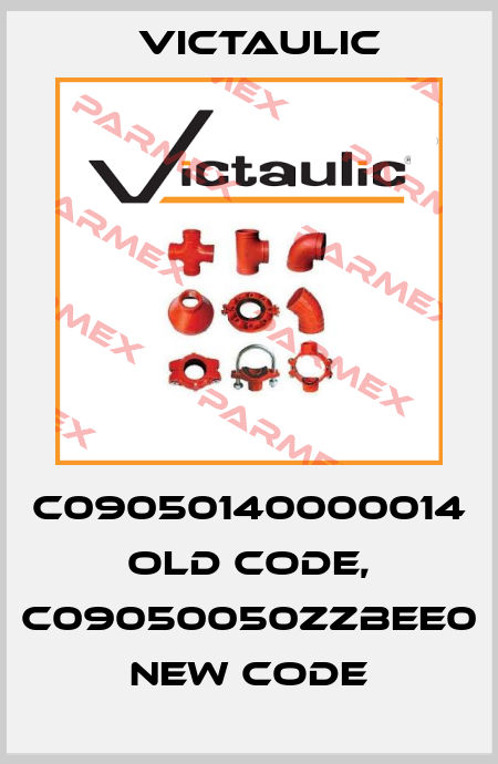 C09050140000014 old code, C09050050ZZBEE0 new code Victaulic