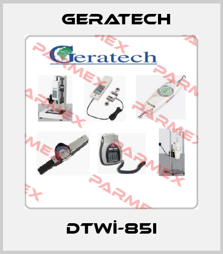 DTWİ-85i Geratech