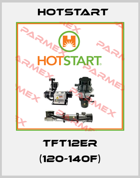 TFT12ER (120-140F) Hotstart