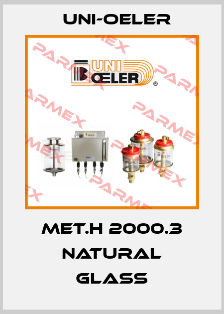 MET.H 2000.3 natural glass Uni-Oeler