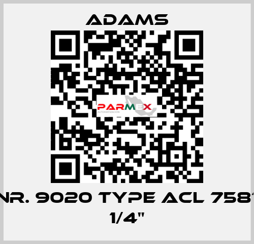 Nr. 9020 Type ACL 7581 1/4" ADAMS