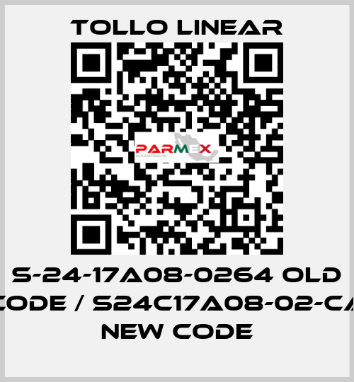 S-24-17A08-0264 old code / S24C17A08-02-CA new code Tollo Linear