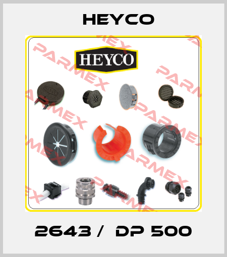 2643 /  DP 500 Heyco
