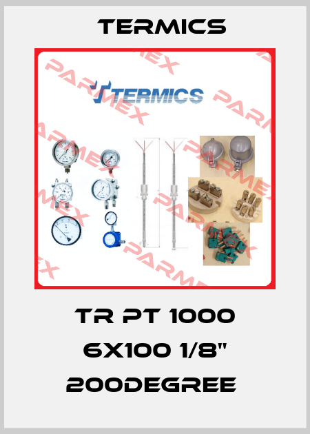 TR PT 1000 6X100 1/8" 200DEGREE  Termics