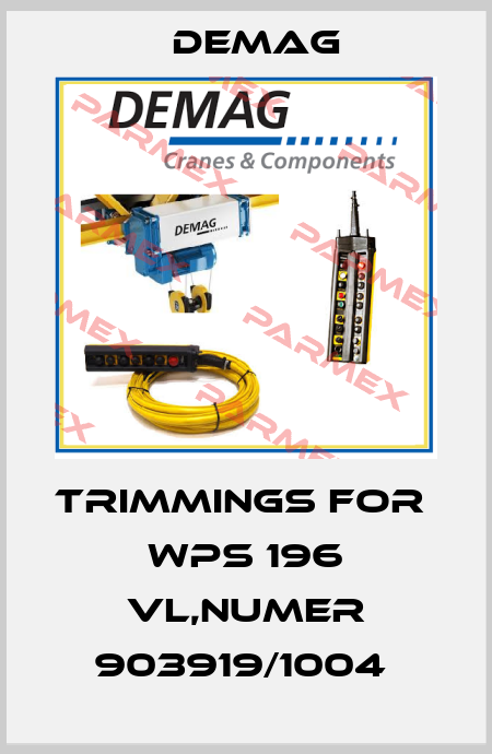 TRIMMINGS FOR  WPS 196 VL,NUMER 903919/1004  Demag