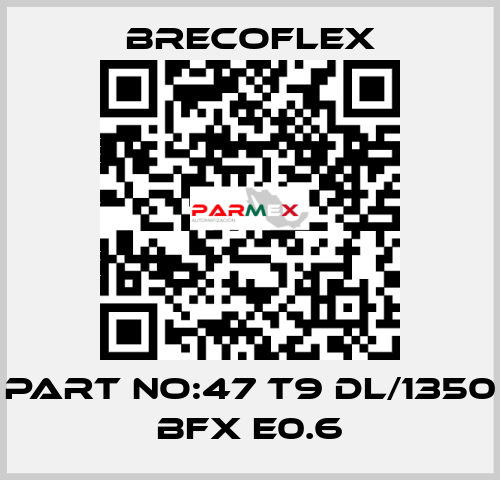 part no:47 T9 DL/1350 BFX E0.6 Brecoflex