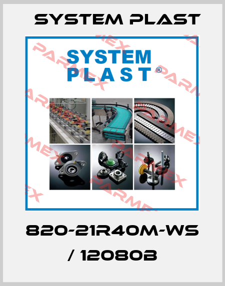 820-21R40M-WS / 12080B System Plast
