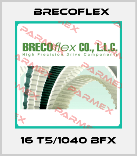 16 T5/1040 BFX Brecoflex