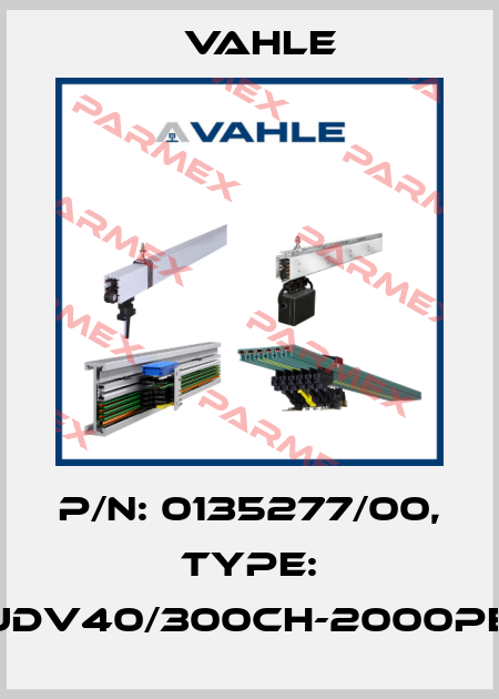 P/n: 0135277/00, Type: DT-UDV40/300CH-2000PE-CB Vahle