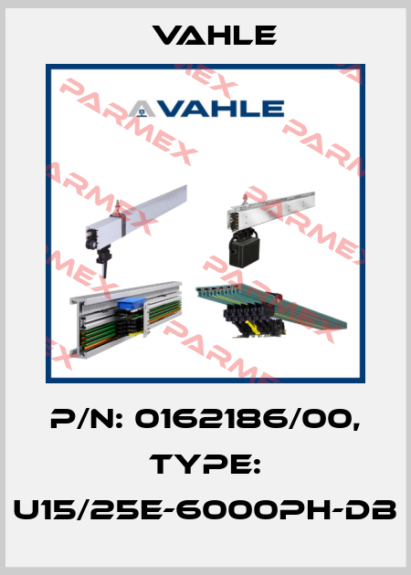 P/n: 0162186/00, Type: U15/25E-6000PH-DB Vahle