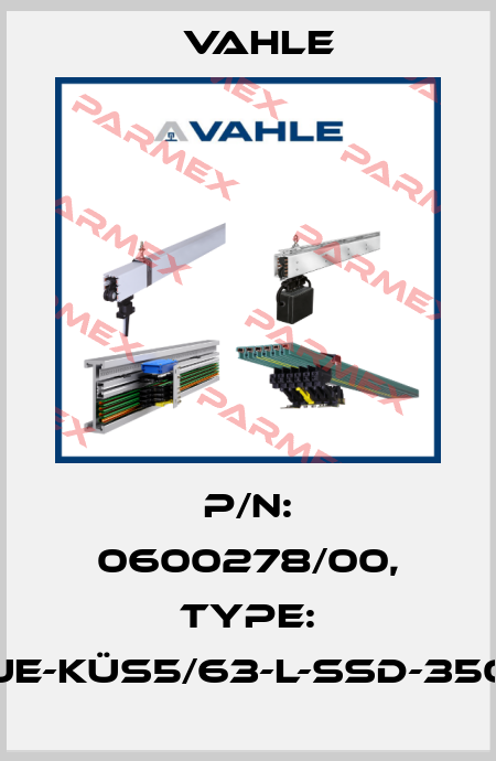 P/n: 0600278/00, Type: UE-KÜS5/63-L-SSD-350 Vahle
