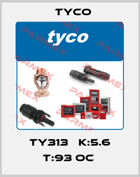 TY313   K:5.6 T:93 OC  TYCO