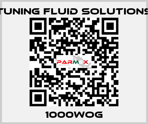 1000WOG Tuning Fluid Solutions