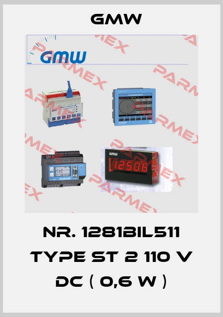 Nr. 1281BIL511 Type ST 2 110 V DC ( 0,6 W ) GMW