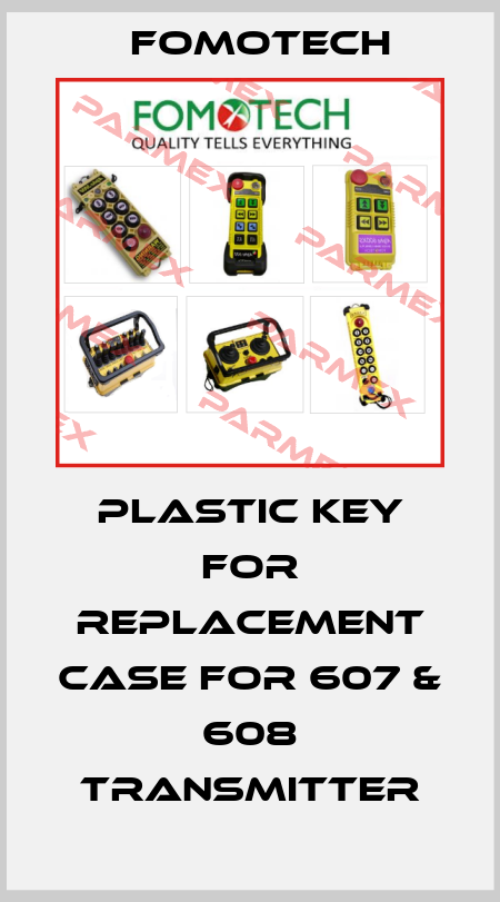 plastic key for replacement case for 607 & 608 transmitter Fomotech