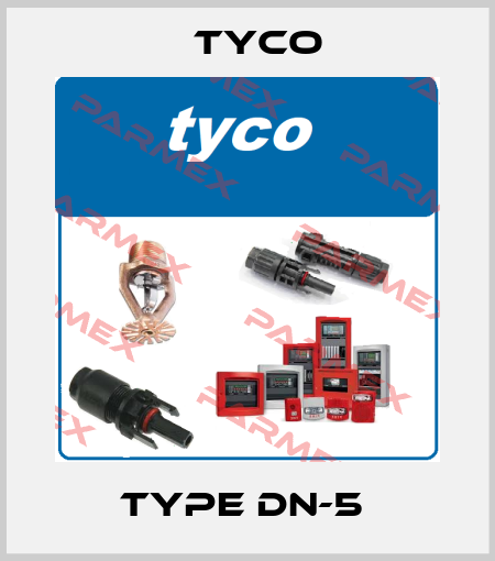 TYPE DN-5  TYCO