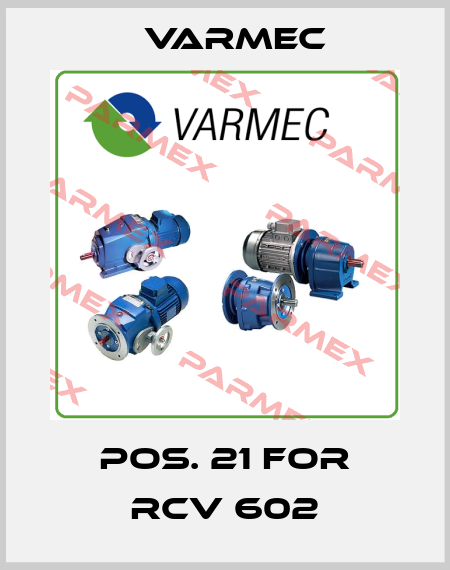 Pos. 21 for RCV 602 Varmec