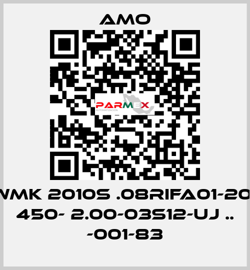 WMK 2010S .08RIFA01-20- 450- 2.00-03S12-UJ .. -001-83 Amo