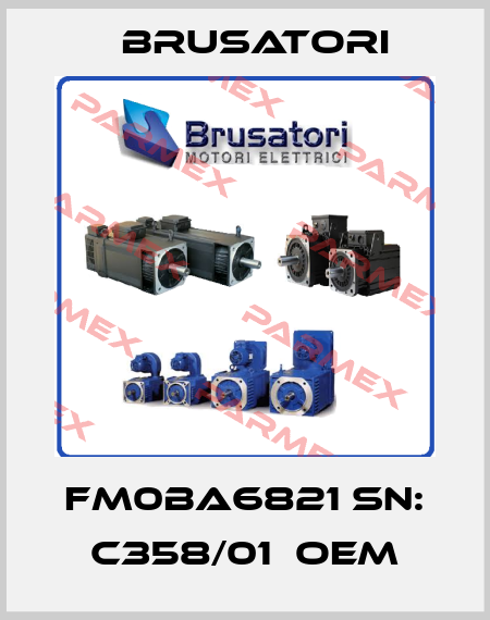 FM0BA6821 SN: C358/01  OEM Brusatori