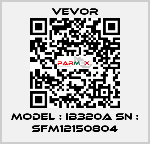 Model : IB320A SN : SFM12150804 VEVOR