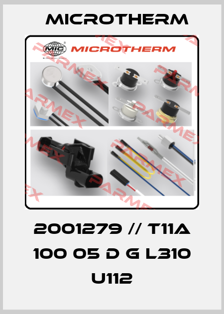 2001279 // T11A 100 05 D G L310 U112 Microtherm
