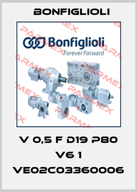 V 0,5 F D19 P80 V6 1 VE02C03360006 Bonfiglioli