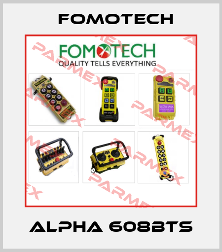 ALPHA 608BTS Fomotech