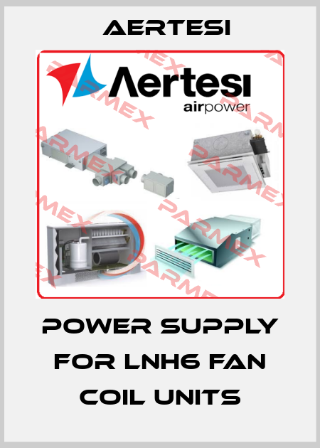 Power Supply for LNH6 FAN COIL UNITS Aertesi