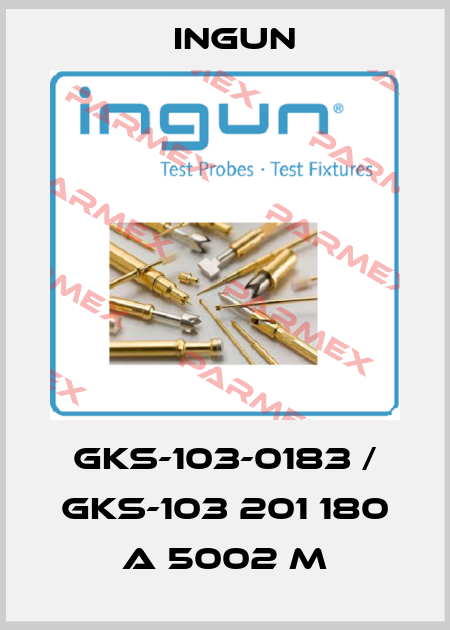 GKS-103-0183 / GKS-103 201 180 A 5002 M Ingun
