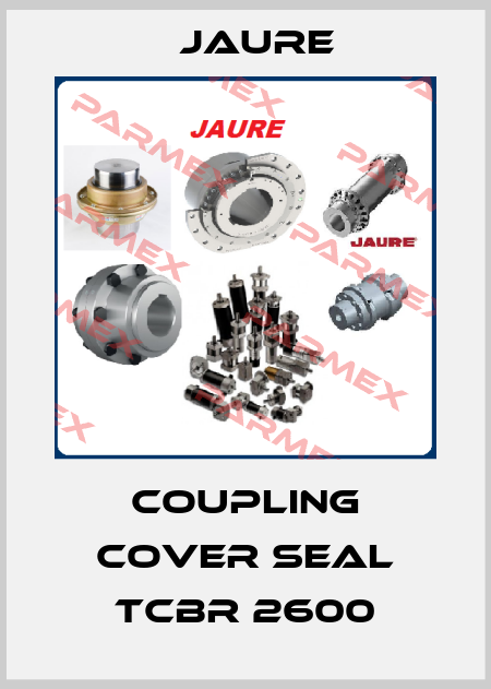 Coupling cover seal TCBR 2600 Jaure