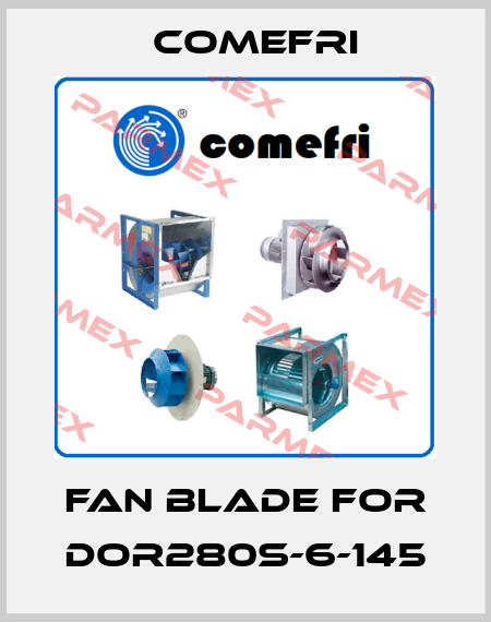 fan blade for DOR280S-6-145 Comefri