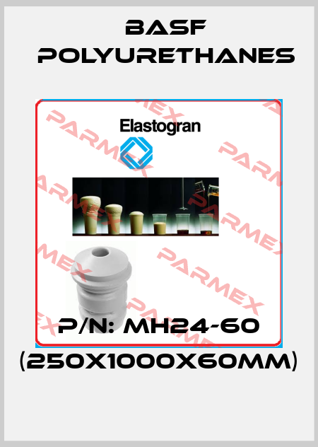 P/N: MH24-60 (250X1000X60MM) BASF Polyurethanes