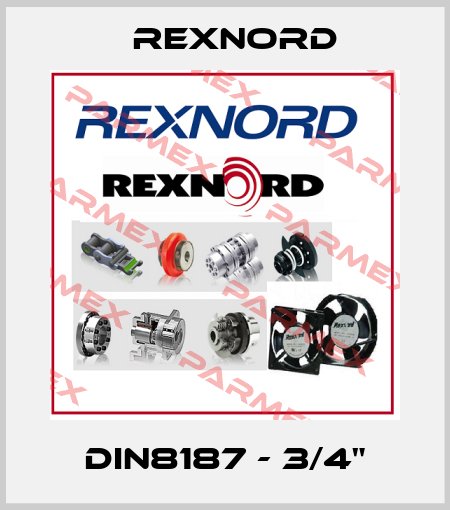 DIN8187 - 3/4" Rexnord
